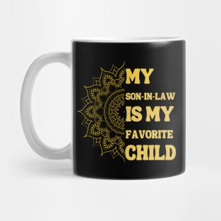 My Son In Law Is My Favorite Child Mug